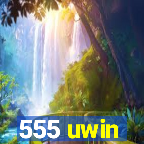 555 uwin